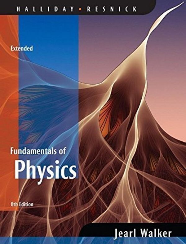 Cover Art for B010WFAKS4, Fundamentals of Physics Extended 8th edition by Halliday, David, Resnick, Robert, Walker, Jearl (2007) Hardcover by David Halliday;Robert Resnick;Jearl Walker