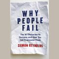 Cover Art for 9781665192736, Why People Fail: The 16 Obstacles to Success and How You Can Overcome Them by Siimon Reynolds