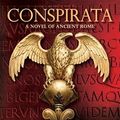 Cover Art for 9780743266109, Conspirata: A Novel of Ancient Rome by Robert Harris