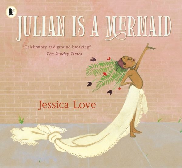 Cover Art for 9781406386424, Julian Is a Mermaid by Jessica Love