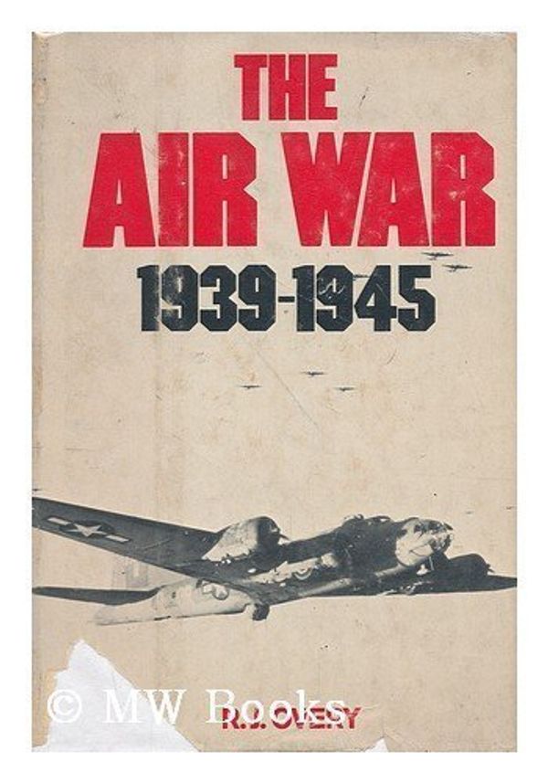 Cover Art for 9780812827927, The Air War, 1939-1945 by Richard J. Overy
