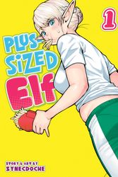 Cover Art for 9781626929067, Plus-Sized Elf Vol. 1 by Synecdoche
