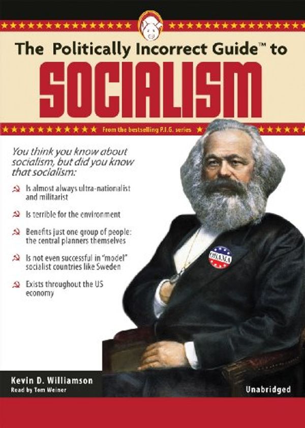 Cover Art for 9781441785848, The Politically Incorrect Guide to Socialism by Kevin Williamson