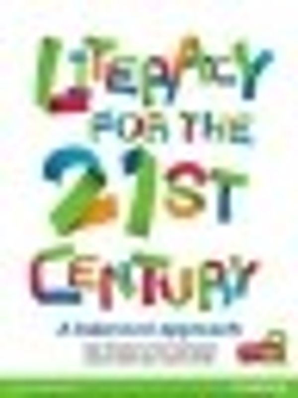 Cover Art for 9781486005864, Literacy for the 21st Century by Gail Tompkins, Rod Campbell, David Green, Carol Smith