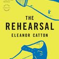 Cover Art for 9780316096898, The Rehearsal by Eleanor Catton