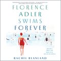 Cover Art for 9781797107059, Florence Adler Swims Forever by Rachel Beanland