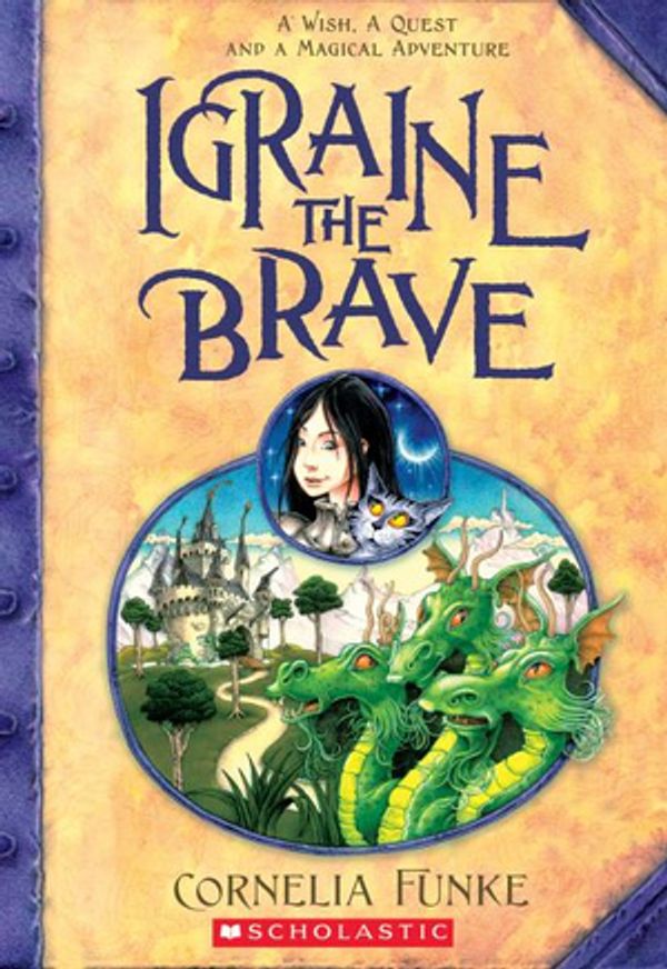 Cover Art for 9781338541991, Igraine the Brave by Cornelia Funke