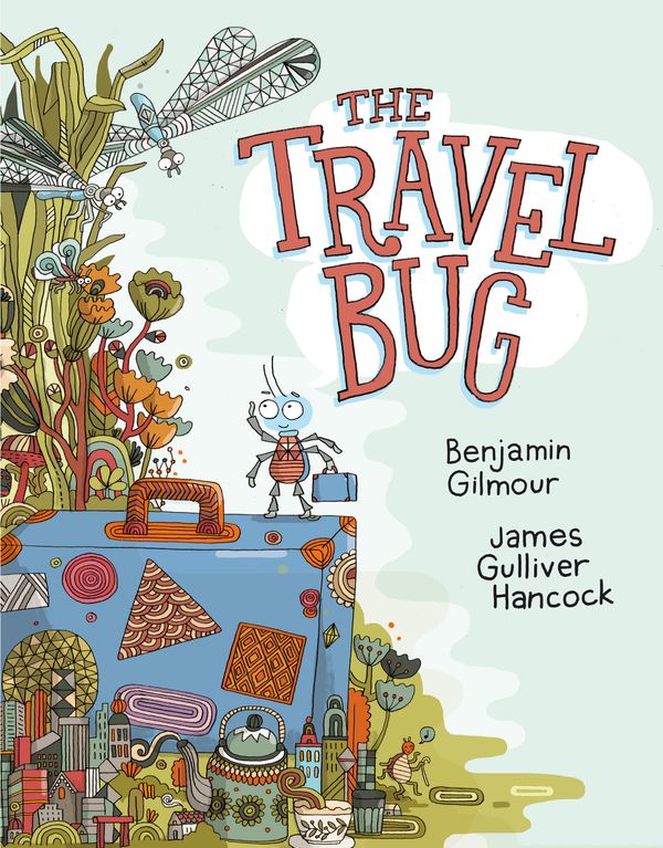 Cover Art for 9780143780144, The Travel Bug by Benjamin Gilmour, James Gulliver Hancock