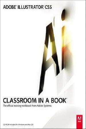 Cover Art for 9780321701787, Adobe Illustrator CS5 Classroom in a Book by Adobe Creative Team