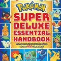 Cover Art for 9781338230895, Super Deluxe Essential Handbook (Pokemon): The Need-To-Know STATS and Facts on Over 800 Pokemon by Scholastic