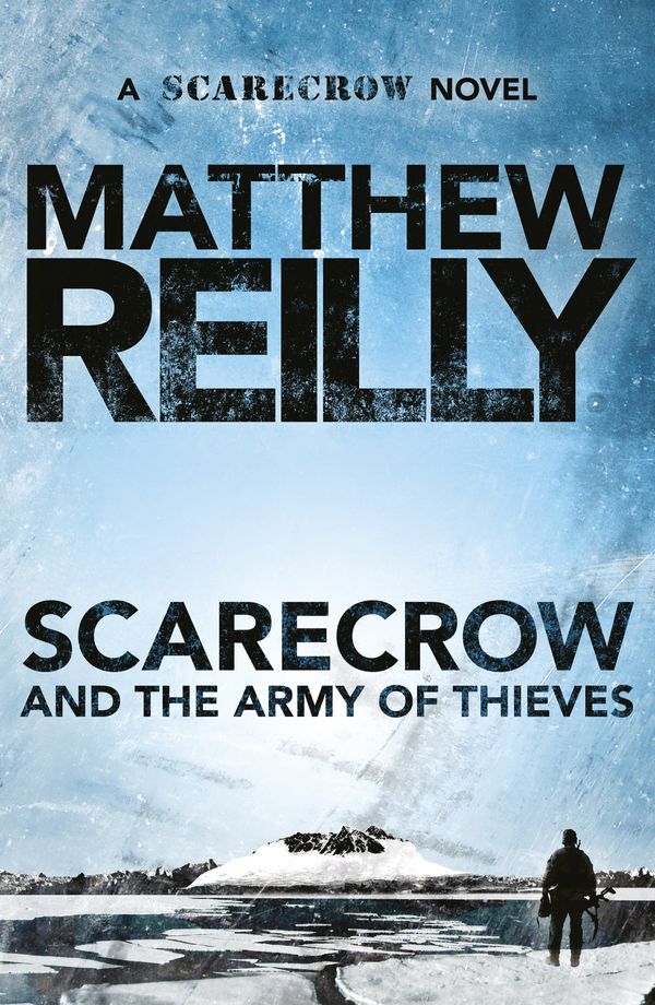 Cover Art for 9781742628561, Scarecrow and the Army of Thieves: A Scarecrow Novel 4 by Matthew Reilly