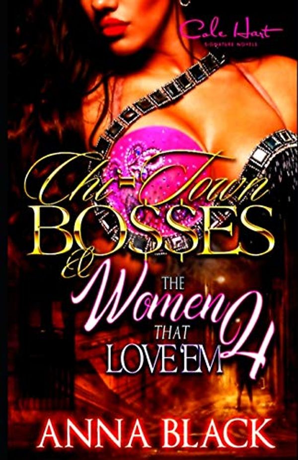 Cover Art for 9781699255414, Chi-Town Bosses & The Women That Love'em 4: Royal & Gemma by Anna Black