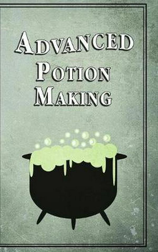 Cover Art for 9781312947924, Advanced Potion Making by Noel Green