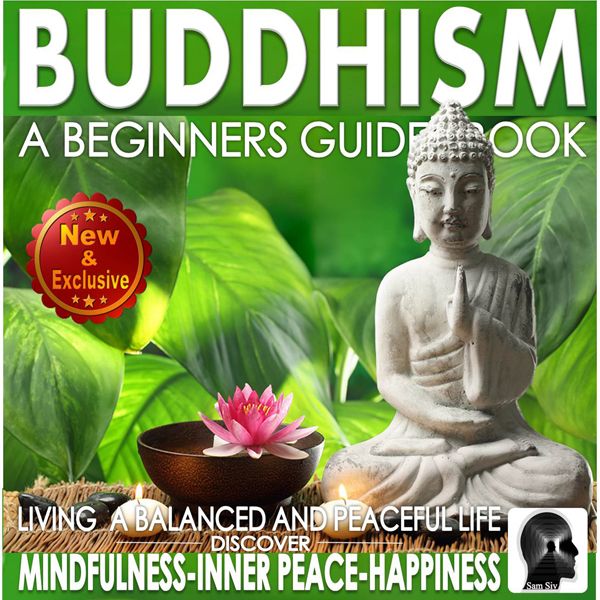 Cover Art for B00ZV6UI1O, Buddhism: A Beginners Guide Book for True Self Discovery and Living a Balanced and Peaceful Life: Learn to Live in the Now and Find Peace from Within (Unabridged) by Unknown