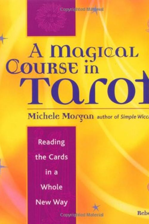 Cover Art for 9780739424759, A Magical Course in Tarot by Michele Morgan