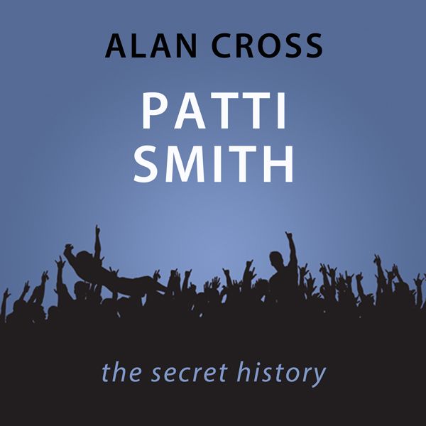 Cover Art for B004EWB9L4, Patti Smith: The Alan Cross Guide (Unabridged) by Unknown