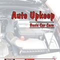 Cover Art for 9780974079202, Auto Upkeep: Basic Car Care by Michael E. Gray