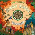 Cover Art for 9780711265721, Spin to Survive: Deadly Jungle: Decide your destiny with a pop-out fortune spinner by Emily Hawkins