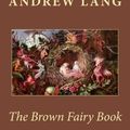 Cover Art for 9781979821506, The Brown Fairy Book by Andrew Lang