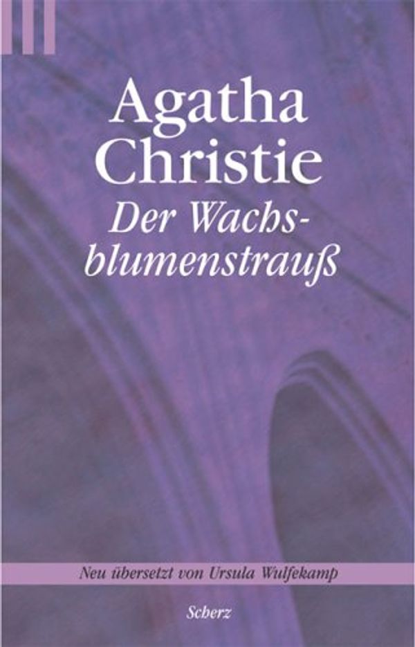Cover Art for 9783502517948, Der Wachsblumenstrauß by Agatha Christie, Mary Westmacott