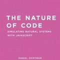 Cover Art for B0CG8F2VKM, The Nature of Code by Daniel Shiffman