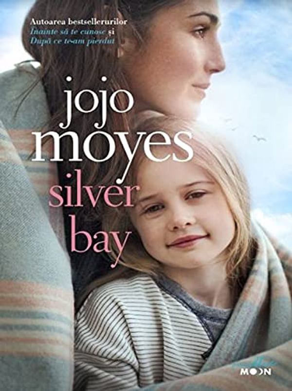 Cover Art for 9786063324321, Silver Bay by Jojo Moyes