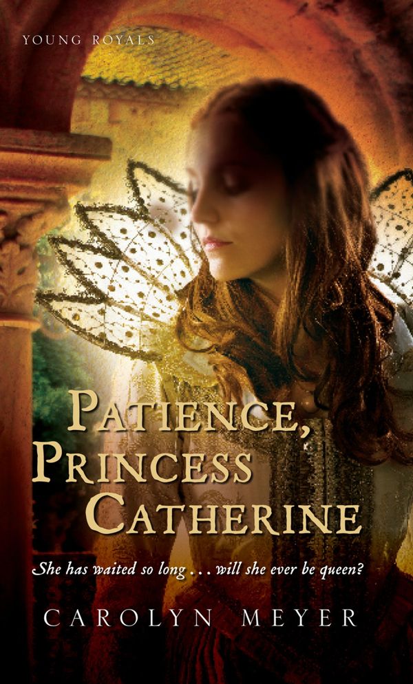 Cover Art for 9780152054472, Patience, Princess Catherine by Carolyn Meyer