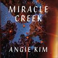Cover Art for B07SHJNB1R, Miracle Creek by Angie Kim