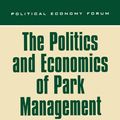 Cover Art for 9781461731399, The Politics and Economics of Park Management by Terry L. Anderson, Alexander James