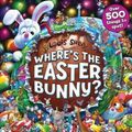 Cover Art for 9781743811665, Where's the Easter Bunny? Around the World by Louis Shea