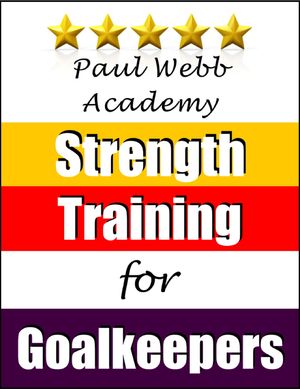 Cover Art for 9781910773420, Paul Webb Academy: Strength Training for Goalkeepers [Football Soccer Series] by Paul Webb