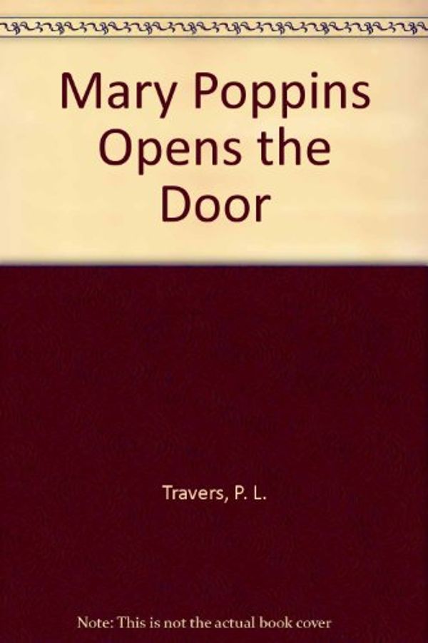 Cover Art for 9780152527686, Mary Poppins Opens the Door by P. L. Travers