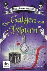 Cover Art for 9783423429849, Der Galgen von Tyburn by Ben Aaronovitch