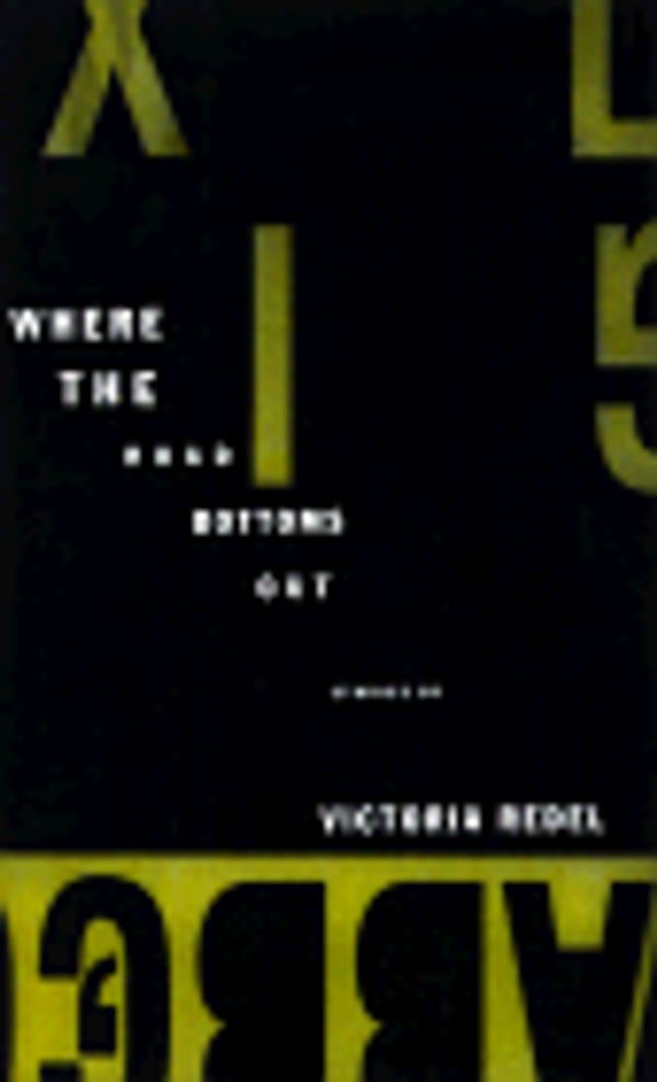 Cover Art for 9780679420712, Where The Road Bottoms Out: Stories by Victoria Redel