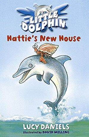 Cover Art for 9780340873465, Hattie's New House (Little Dolphin) by Lucy Daniels
