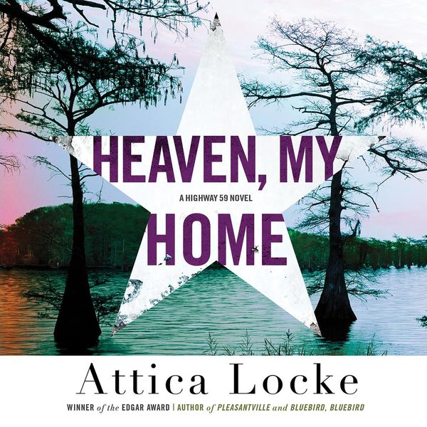 Cover Art for 9781478968252, Heaven, My Home by Attica Locke