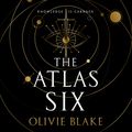 Cover Art for 9781250860460, The Atlas Six by Olivie Blake