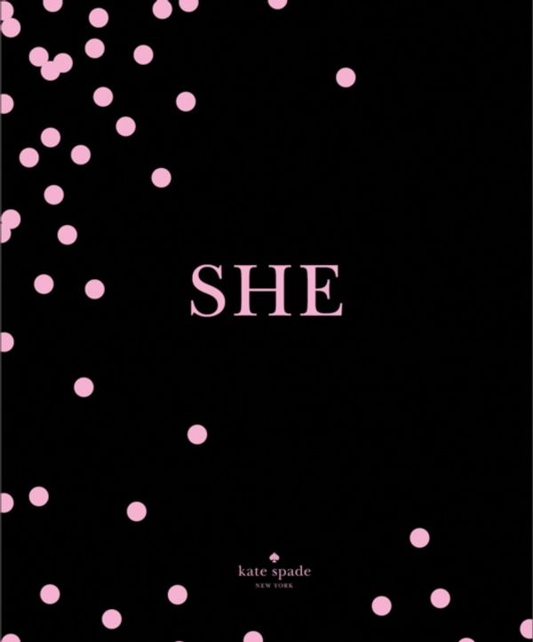 Cover Art for 9781419727207, Kate Spade New York: She: Muses, Visionairies and Madcap Heroines by Kate Spade New York