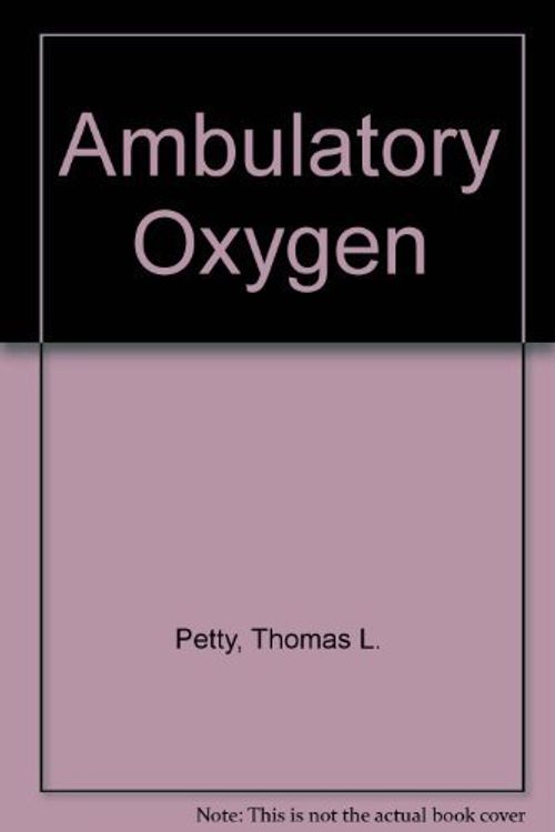 Cover Art for 9780865771130, Ambulatory Oxygen by Thomas L. Petty