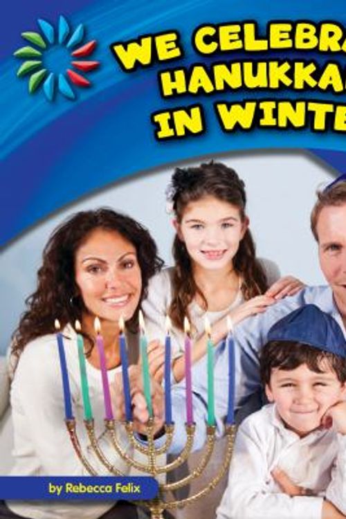 Cover Art for 9781631376108, We Celebrate Hanukkah in Winter21st Century Basic Skills Library: Let's Look a... by Rebecca Felix