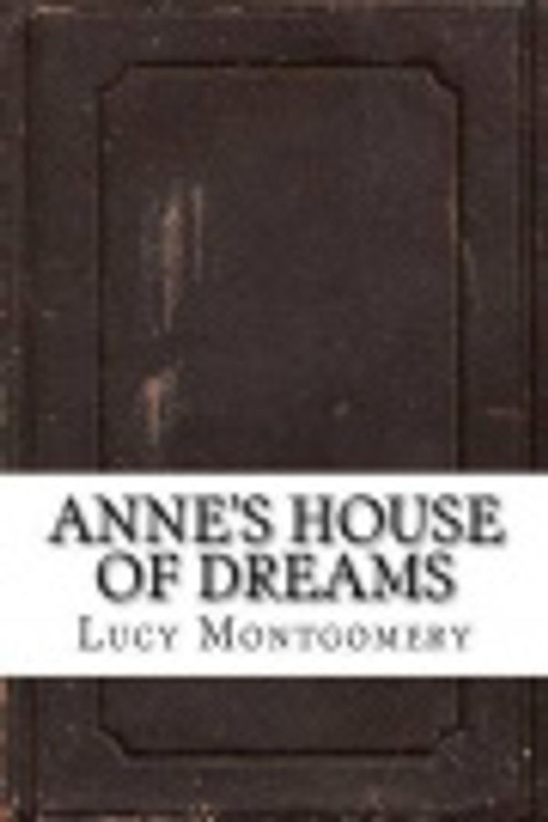 Cover Art for 9781539403524, Anne's House of Dreams by Lucy Maud Montgomery