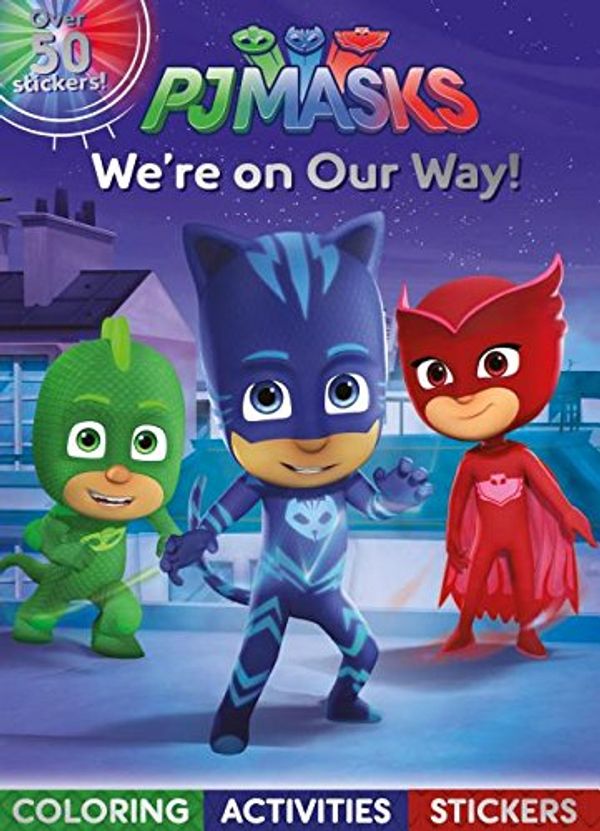 Cover Art for 9781474896474, PJ Masks We're on Our Way!: Coloring, Activities, Stickers by Parragon Books Ltd