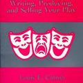 Cover Art for 9780881335644, Playwriting: Writing, Producing and Selling Your Play by Louis E. Catron