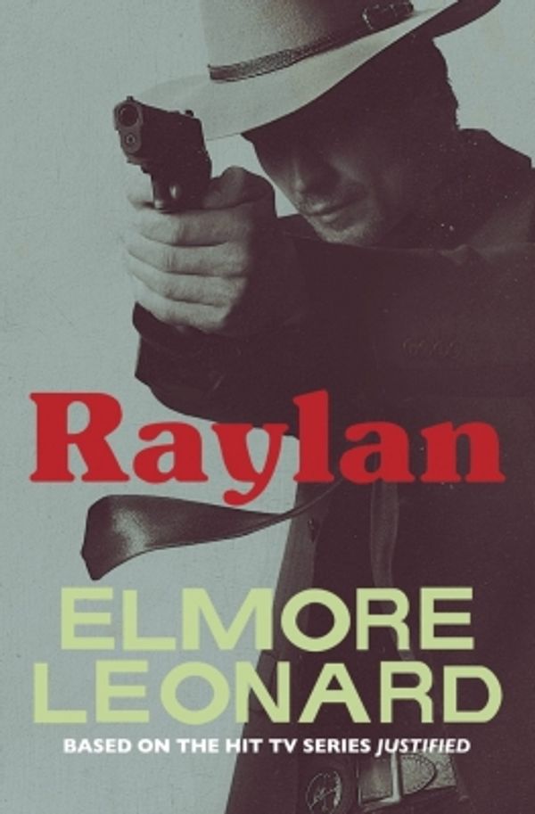 Cover Art for 9780297867555, Raylan by Elmore Leonard