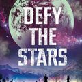 Cover Art for 9781471406539, Defy the Stars by Claudia Gray