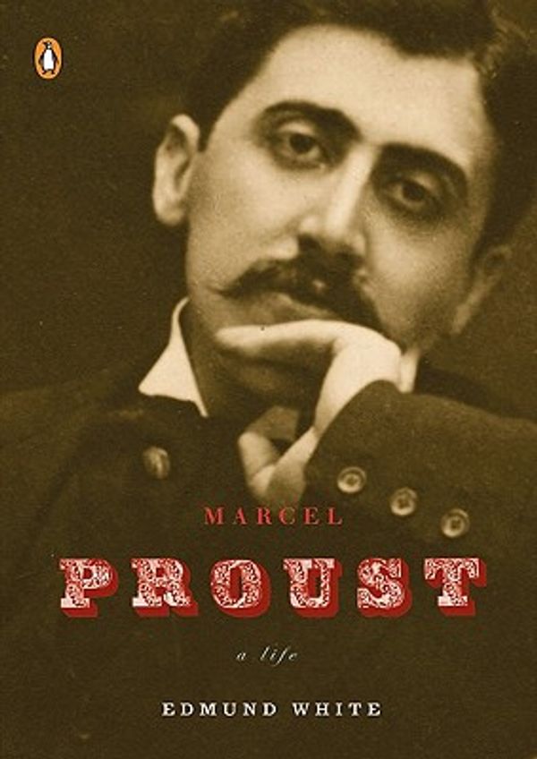 Cover Art for 9781101202821, Marcel Proust by Edmund White