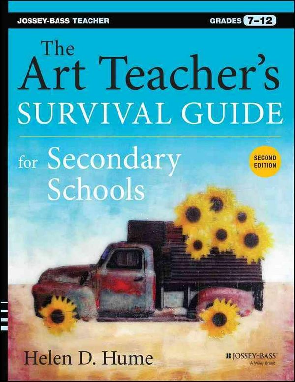 Cover Art for 9781118447031, The Art Teacher's Survival Guide for Secondary Schools by Helen D. Hume