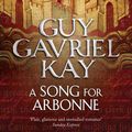 Cover Art for 9780007352029, A Song for Arbonne by Guy Gavriel Kay