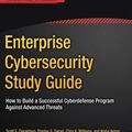 Cover Art for 9781484232576, Enterprise Cybersecurity Study GuideHow to Build a Successful Cyberdefense Program ... by Scott E. Donaldson