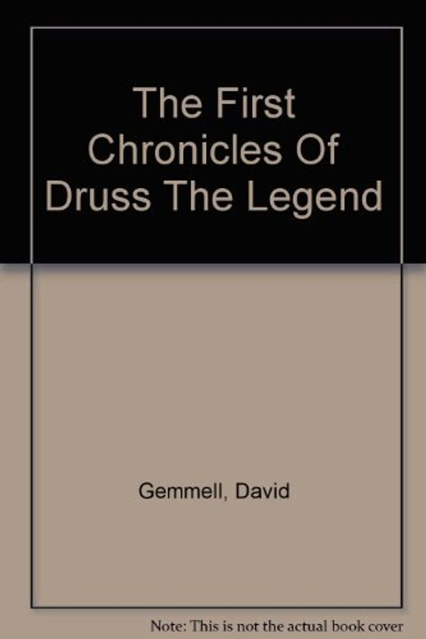 Cover Art for 9780099280712, The First Chronicles of Druss the Legend by David Gemmell